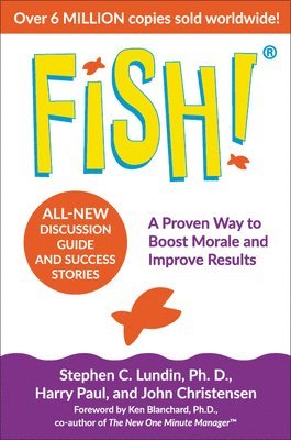 Stephen C. Lundin, John Christensen - Fish!: A Proven Way to Boost Morale and Improve Results, Inbunden