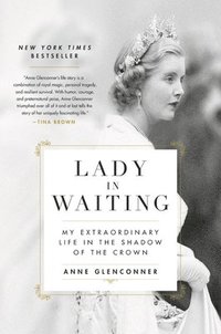 bokomslag Lady in Waiting: My Extraordinary Life in the Shadow of the Crown