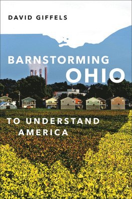 bokomslag Barnstorming Ohio : To Understand America