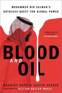bokomslag Blood and Oil: Mohammed Bin Salman's Ruthless Quest for Global Power