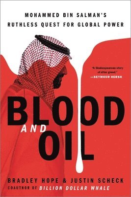 Blood and Oil: Mohammed Bin Salman's Ruthless Quest for Global Power 1
