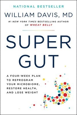 bokomslag Super Gut: A Four-Week Plan to Reprogram Your Microbiome, Restore Health, and Lose Weight