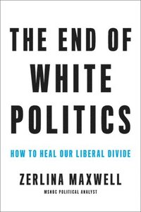 bokomslag The End of White Politics