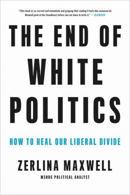 The End of White Politics 1