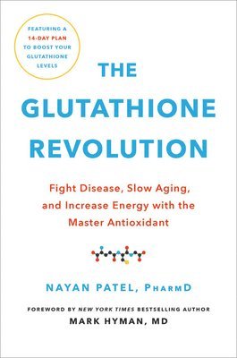 Nayan Patel - The Glutathione Revolution, Inbunden