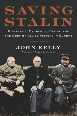 John Kelly - Saving Stalin, Inbunden
