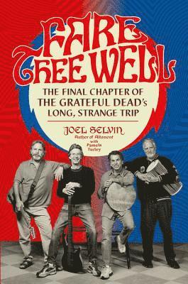 Joel Selvin, Pamela Turley - Fare Thee Well, Inbunden