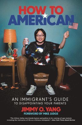 bokomslag How to American : An Immigrant's Guide to Disappointing Your Parents