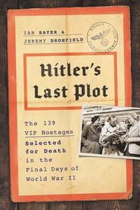 bokomslag Sayer, I: Hitler's Last Plot