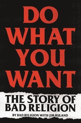 bokomslag Do What You Want: The Story of Bad Religion
