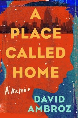 A Place Called Home: A Memoir 1
