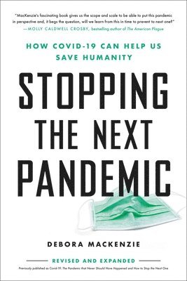 Debora MacKenzie, Debora Mackenzie - Stopping the Next Pandemic : How Covid-19 Can Help Us Save Humanity, Häftad