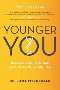 bokomslag Younger You: Reduce Your Bio Age and Live Longer, Better