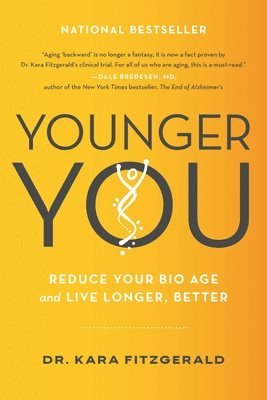 bokomslag Younger You: Reduce Your Bio Age and Live Longer, Better