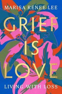 bokomslag Grief Is Love