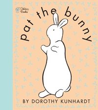 bokomslag Pat the Bunny: The Classic Book for Babies and Toddlers