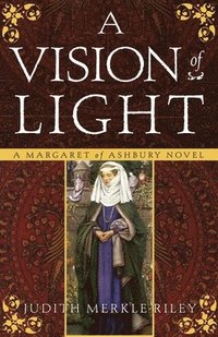 bokomslag A Vision of Light: A Margaret of Ashbury Novel