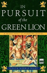 bokomslag In Pursuit of the Green Lion: A Margaret of Ashbury Novel