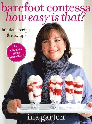 Ina Garten - Barefoot Contessa How Easy Is That?: Fabulous Recipes & Easy Tips: A Cookbook, Inbunden