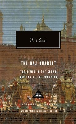 Paul Scott - The Raj Quartet (1): The Jewel in the Crown, the Day of the Scorpion; Introduction by Hilary Spurling, Inbunden