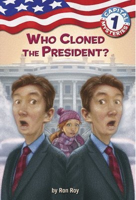 Capital Mysteries #1: Who Cloned The President? 1