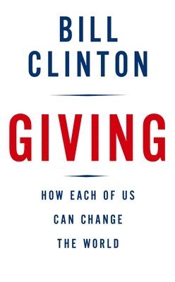 bokomslag Giving: How Each of Us Can Change the World