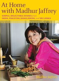bokomslag At Home with Madhur Jaffrey: Simple, Delectable Dishes from India, Pakistan, Bangladesh, and Sri Lanka: A Cookbook