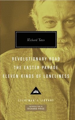 Revolutionary Road, the Easter Parade, Eleven Kinds of Loneliness: Introduction by Richard Price 1