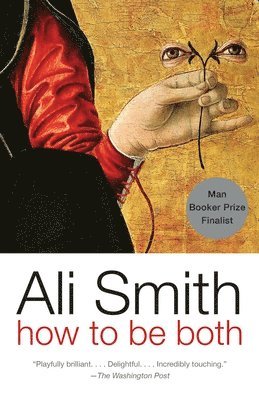 Ali Smith - How to Be Both, Häftad