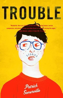 Patrick Somerville - Trouble: Stories, Häftad