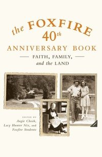 bokomslag The Foxfire 40th Anniversary Book
