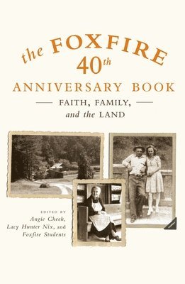 The Foxfire 40th Anniversary Book 1