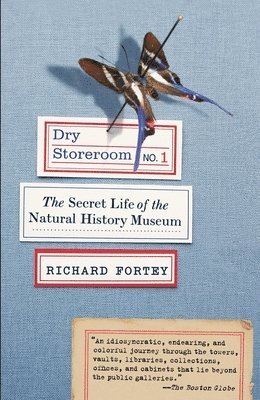 Dry Storeroom No. 1: Dry Storeroom No. 1: The Secret Life of the Natural History Museum 1