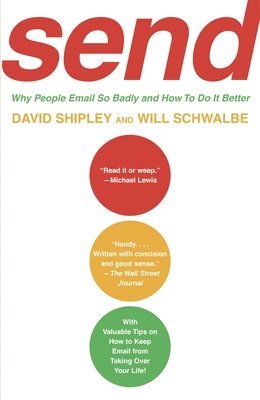 David Shipley, Will Schwalbe - Send: Why People Email So Badly and How to Do It Better, Häftad