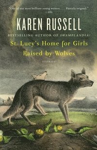 bokomslag St. Lucy's Home for Girls Raised by Wolves