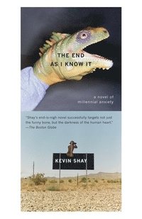 bokomslag The End as I Know It: A Novel of Millenial Anxiety