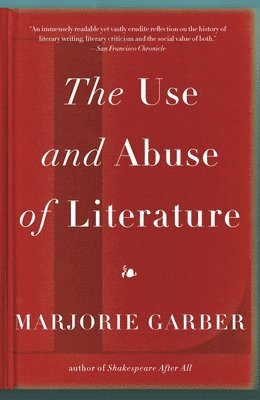 Marjorie Garber - The Use and Abuse of Literature, Häftad. Tillgänglighet: Lägg i varukorg