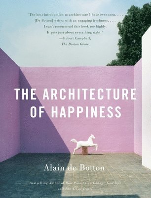 Alain de Botton - The Architecture of Happiness, Häftad