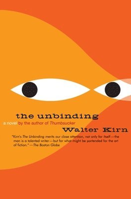 Walter Kirn - The Unbinding, Häftad