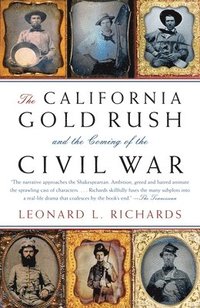 bokomslag The California Gold Rush and the Coming of the Civil War