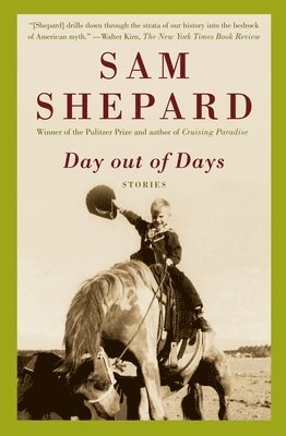 Sam Shepard - Day out of Days: Stories, Häftad
