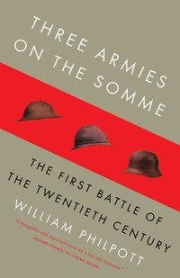 bokomslag Three Armies on the Somme: The First Battle of the Twentieth Century