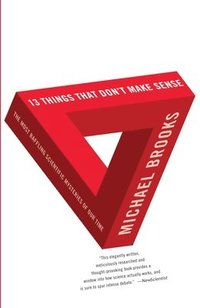 bokomslag 13 Things That Don't Make Sense: The Most Baffling Scientific Mysteries of Our Time