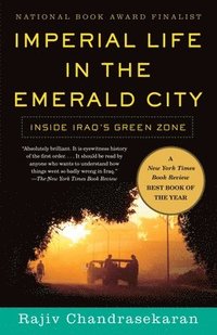 bokomslag Imperial Life in the Emerald City: Inside Iraq's Green Zone (National Book Award Finalist)