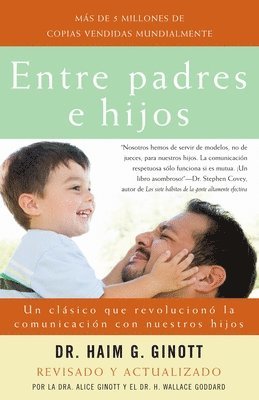 Entre Padres E Hijos / Between Parent and Child: Un Clásico Que Revoluciono La Comunicacion Con Nuestros Hijos 1