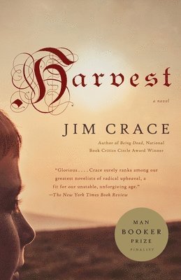Jim Crace - Harvest: Man Booker Prize Finalist, Häftad