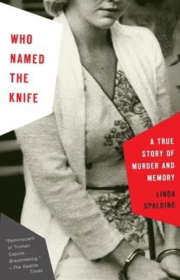 Who Named the Knife: A True Story of Murder and Memory 1