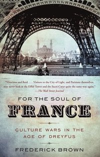 bokomslag For the Soul of France: Culture Wars in the Age of Dreyfus