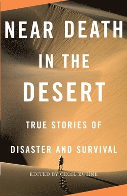 bokomslag Near Death in the Desert: True Stories of Disaster and Survival