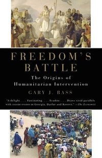 bokomslag Freedom's Battle: The Origins of Humanitarian Intervention